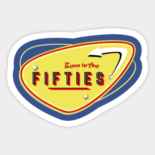 Born in the - Fifties Sticker